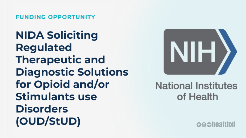 NIDA Soliciting Regulated Therapeutic and Diagnostic Solutions for Opioid and/or Stimulants use Disorders (OUD/StUD)