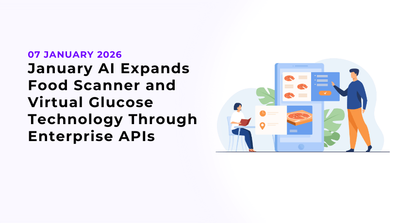 January AI Expands Food Scanner and Virtual Glucose Technology Through Enterprise APIs
