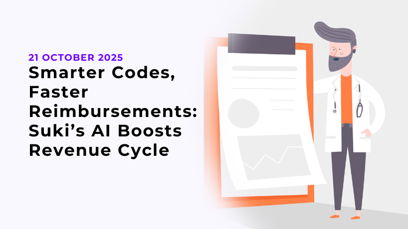 Smarter Codes, Faster Reimbursements: Suki’s AI Boosts Revenue Cycle