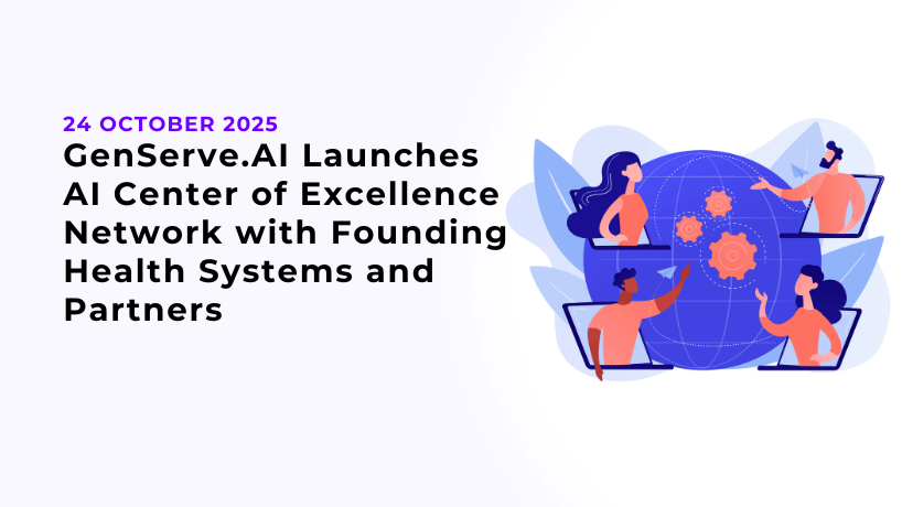 GenServe.AI Launches AI Center of Excellence Network with Founding Health Systems and Partners