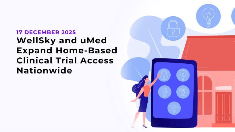 WellSky and uMed Expand Home-Based Clinical Trial Access Nationwide
