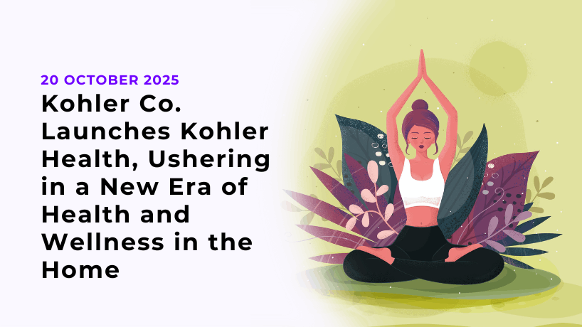 Kohler Co. Launches Kohler Health, Ushering in a New Era of Health and Wellness in the Home