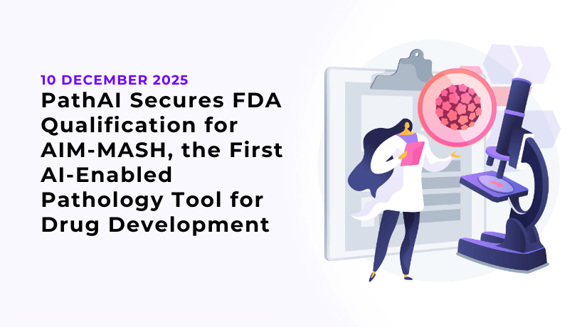 PathAI Secures FDA Qualification for AIM-MASH, the First AI-Enabled Pathology Tool for Drug Development