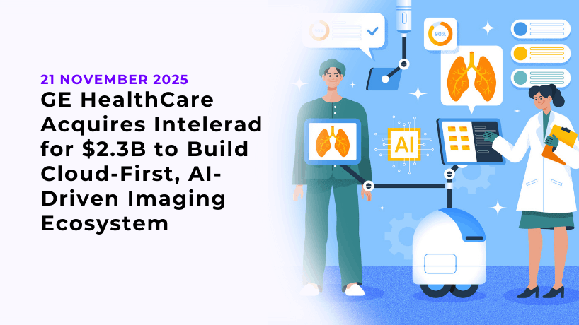 GE HealthCare Acquires Intelerad for $2.3B to Build Cloud-First, AI-Driven Imaging Ecosystem