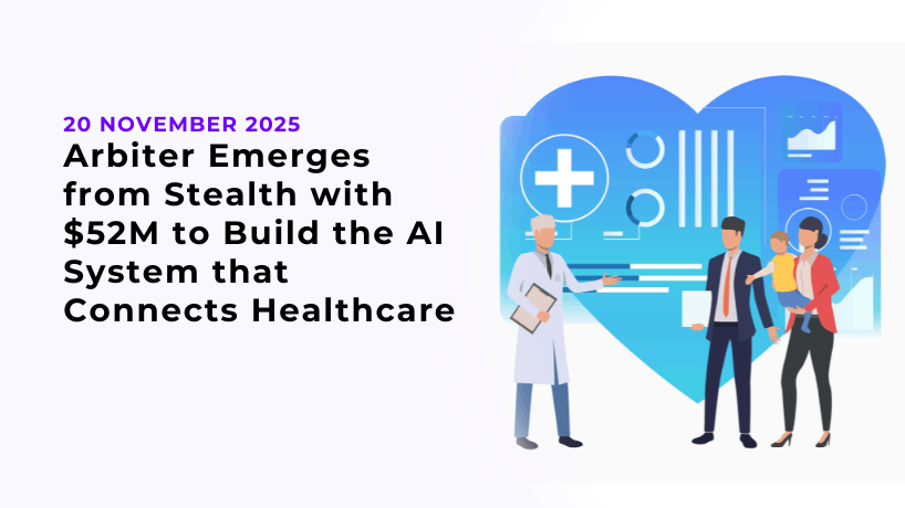 Arbiter Emerges from Stealth with $52M to Build the AI System that Connects Healthcare