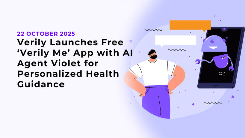 Verily Launches Free ‘Verily Me’ App with AI Agent Violet for Personalized Health Guidance
