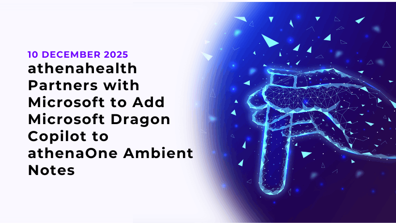 athenahealth Partners with Microsoft to Add Microsoft Dragon Copilot to athenaOne Ambient Notes