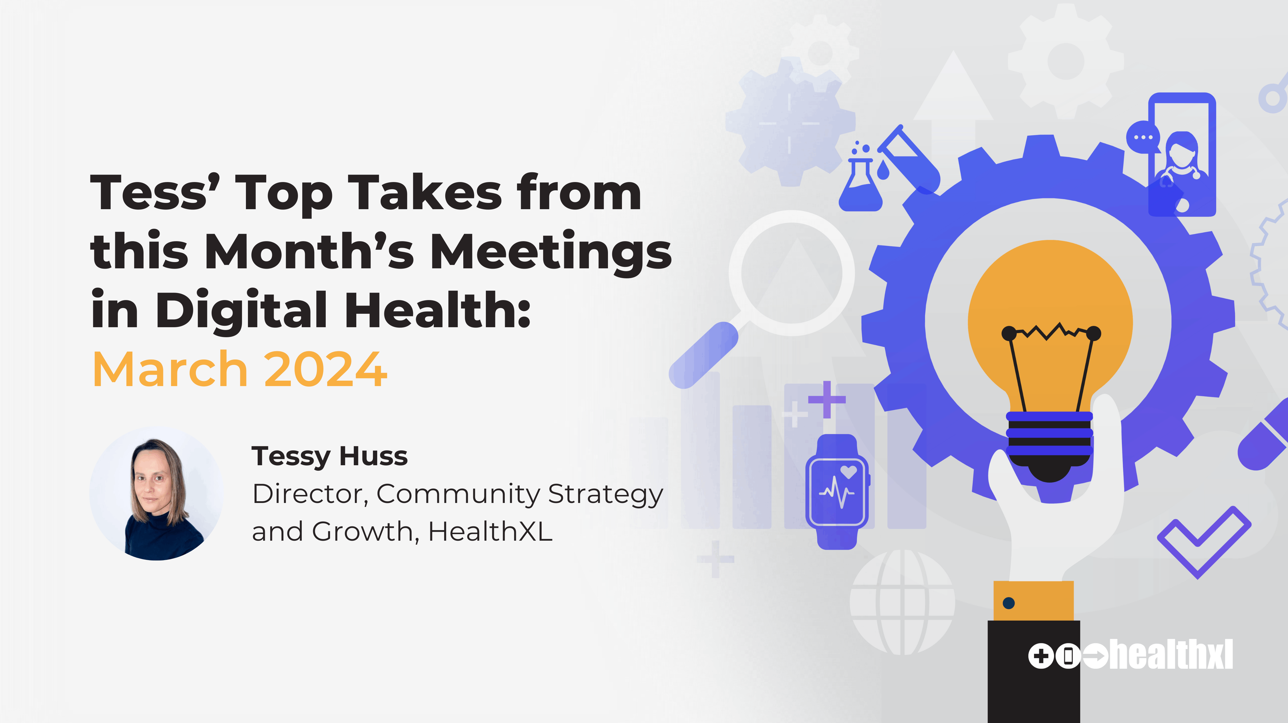 Tess’ Top Takes from this Month’s Meetings in Digital Health: March 2024