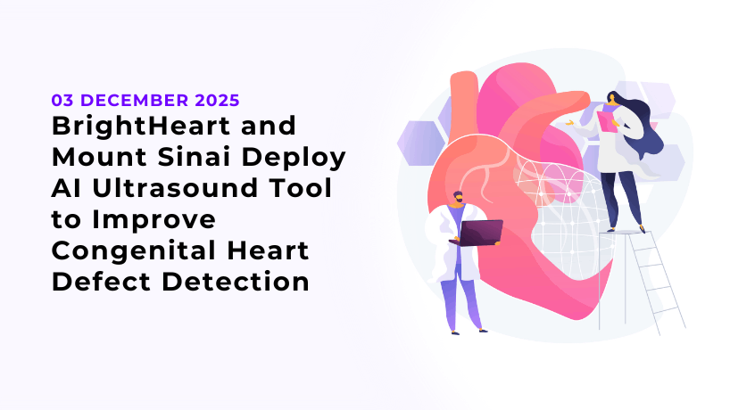 BrightHeart and Mount Sinai Deploy AI Ultrasound Tool to Improve Congenital Heart Defect Detection